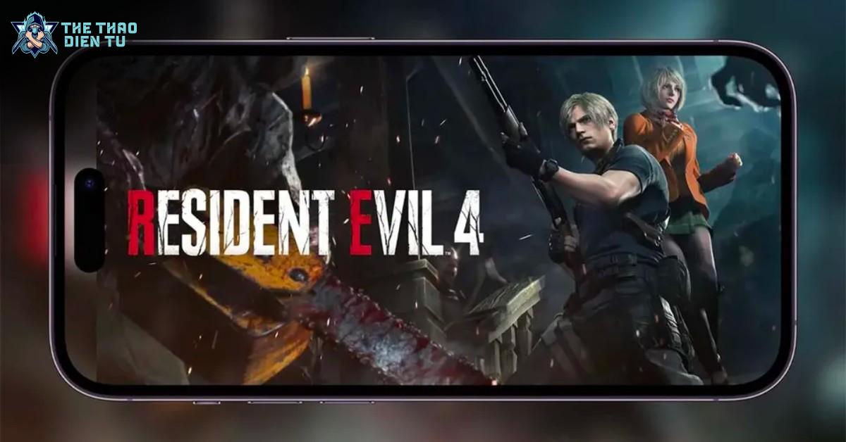Resident Evil 4 Remake: Chinh Phục Nền Tảng Di Động
